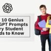 Top10 Genius ChatGPT Prompts Every Student Needs to Know