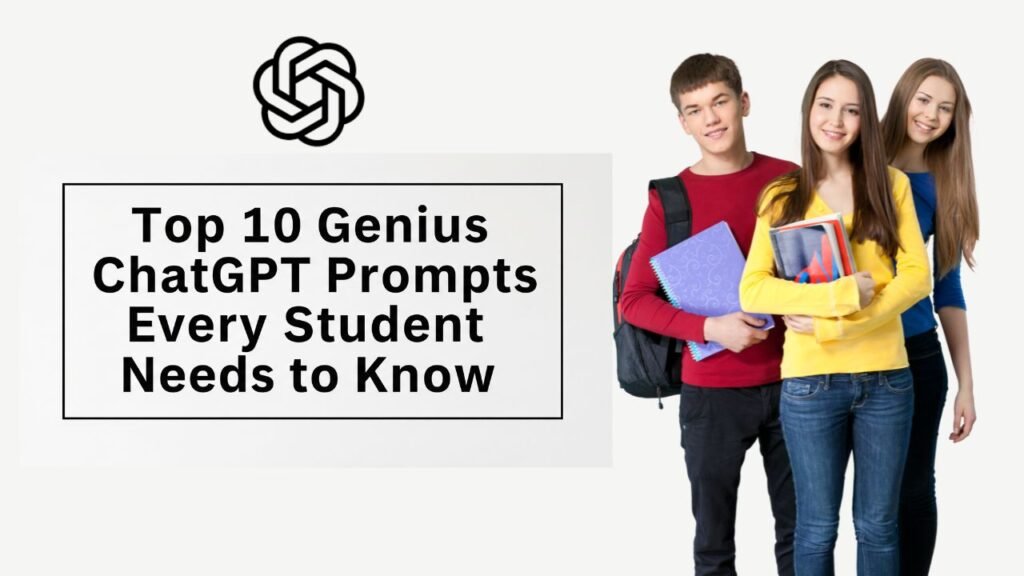 Top10 Genius ChatGPT Prompts Every Student Needs to Know